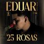 25 Rosas