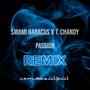 Passion (feat. Swami Baracus & T. Chandy) [Remix]