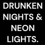 DRUNKEN NIGHTS & NEON LIGHTS - EP (Explicit)