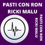 Pasti Con Ron (Explicit)