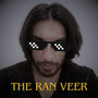 THE RAN VEER