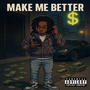 Make me better (Explicit)