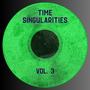 Time Singularities Vol.3