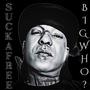 BIG WHO? (Explicit)
