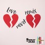 Love never (SMOKIN'theJAZZ Remix) [Explicit]