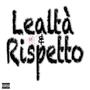 Lealtà & Rispetto (Explicit)