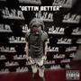 Gettin Better (Explicit)