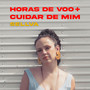 Horas de Voo e Cuidar de Mim (ao vivo)