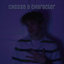 CHOOSE A CHARACTER (Explicit)