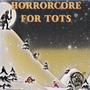 Horrorcore for Tots 2021 (Explicit)