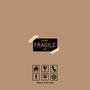 FRAGILE (Explicit)