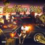 CrackTown Baby (Explicit)