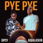 PYE PYE (feat. Aqualaskin)