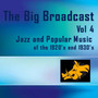 The Big Broadcast: Vol.4: Popular Music of the 1920s and 1930s