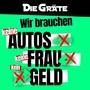 Wir brauchen keine Autos, keine Frau, kein Geld