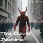 THE DEVILS STALKING (Explicit)