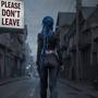 Please Don't Leave