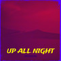 Up All Night (Explicit)