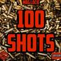 100 SHOTS (Explicit)