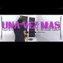 UNA VEZ MAS (Explicit)