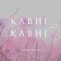 KABHI KABHI (feat. SiD)