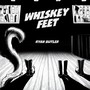 Whiskey Feet (Explicit)