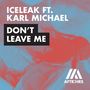 Don't Leave Me (feat. Karl Michael) (Extended Mix)