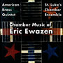 Chamber Music of Eric Ewazen