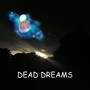 Dead Dreams (Explicit)