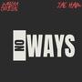 No Ways (feat. Jae Ham) [Explicit]