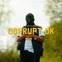 Corrupt UK (Explicit)