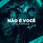 Não é você (feat. Sotero)