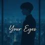 Your Eyes