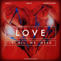 Love (Is All We Need) (Remixes)