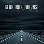 Glorious Purpose