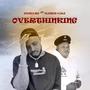 OVERTHINKING (feat. Oligbese 4 sale )