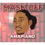 Mask Off (Amapiano)