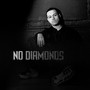 No Diamonds (Explicit)