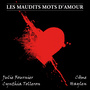 Les maudits mots d'amour (Extrait de l’opéra rock ‘Le rouge et le noir’)