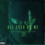 ALL EYES ON ME (feat. Imaan Ronan & J.M.E.G.A) [Explicit]