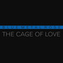 The Cage Of Love