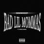 bad lil mommas (feat. indigo bandz) [Explicit]