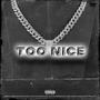 Too Nice (Explicit)