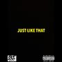 Just Like That (feat. Poppa6) [Explicit]