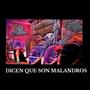 DICEN QUE SON MALANDROS (feat. ACTOMICFLOW, AFER LOKO, MR FIVE & DEEMC) [Explicit]