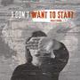 I DON'T WANT TO START (Explicit)