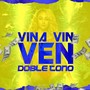 Vina Vin Ven Doble Tono (feat. The Big Now & Thu Nene Brega)