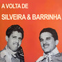 A Volta De Silveira & Barrinha