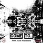 Come to (feat. T-Man & Raider) [Explicit]