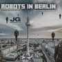 Robots in Berlin (David M. Williams Gentrifier Remix)